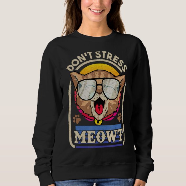 Kitty stress dich nicht für Katze Sweatshirt (Vorderseite)