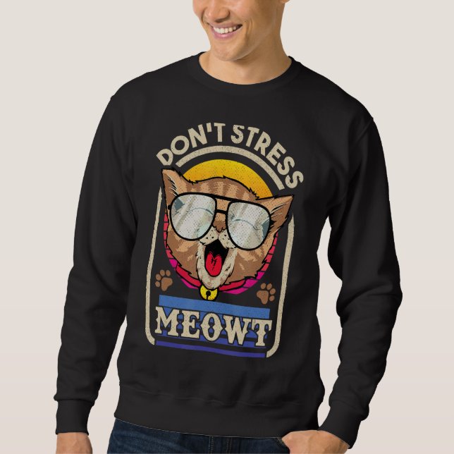 Kitty stress dich nicht für Katze Sweatshirt (Vorderseite)