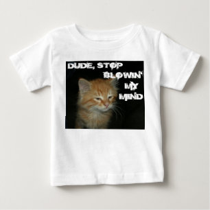 Kitty "TYP STOP BLOWIN' MY MIND" Säugling T-Shirt
