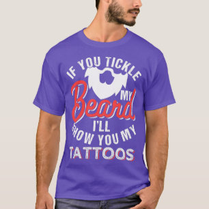 Kitzeln Sie meinen Bart 1 T-Shirt