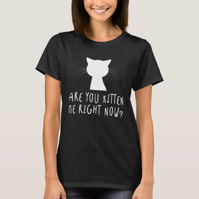 Kitzen Sie mich gerade beim Katzen? T-Shirt (Vorderseite)