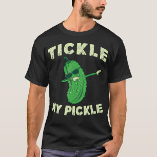 Kitzle Mein Pickle Lustige Witze Sarcastic T-Shirt