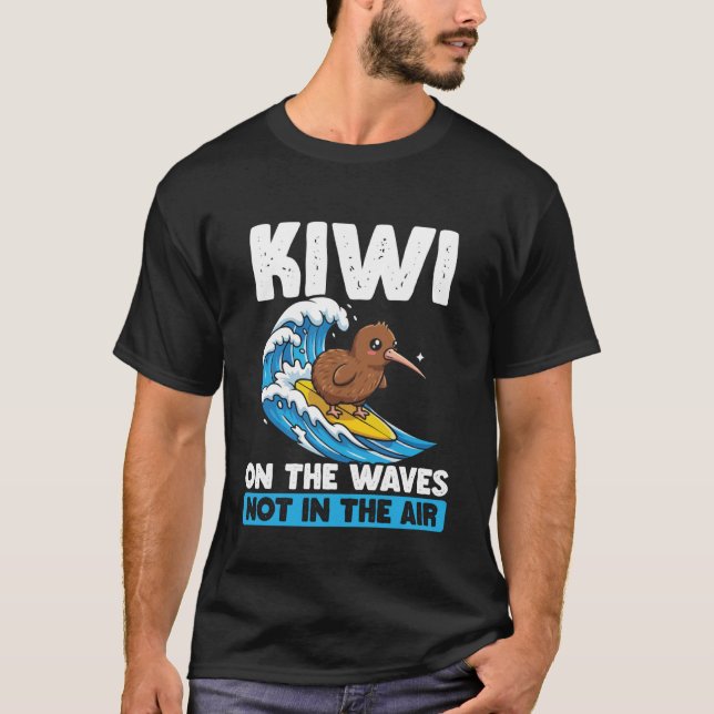 Kiwi Auf Den Wellen Nicht In Der Luft Süß Neuseela T-Shirt (Vorderseite)