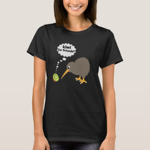 Kiwi be Friends Niedliche Kiwi Bird und Kiwi Fruch T-Shirt
