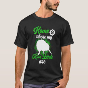Kiwi Bird ist meine Zuhause Kiwi Bird aus Neuseela T-Shirt