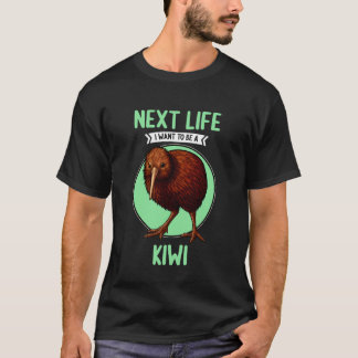 Kiwis Nächstes Leben ich möchte ein Kiwi sein T-Shirt