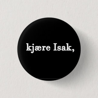 Kjaere Isak Button
