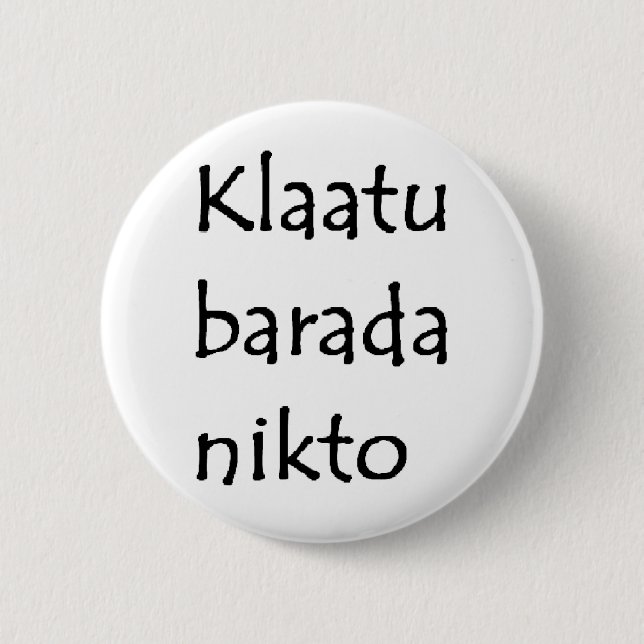 klaatu barada nikto button (Vorderseite)