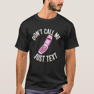 Klapptelefon Ruf Mich Nicht An, Nur Text Witziger T-Shirt