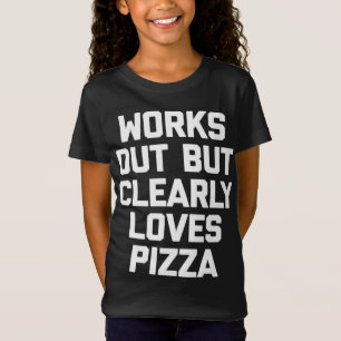 Klar, aber Lieben Pizzas lustige Workout-Gy T-Shirt