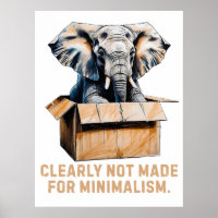 Klar nicht für Minimalismus gemacht - Funny Elepha