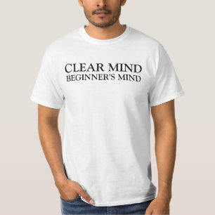 Klarer Verstand, der Verstand des Anfängers T-Shirt