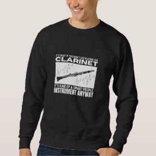 Klarinette für kluge Leute Funny Clarinetist Sweatshirt