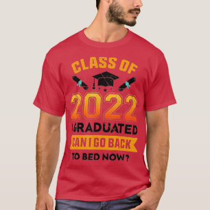 Klasse 2022 Abitur I Abitur Kann ich zurückgehen T T-Shirt