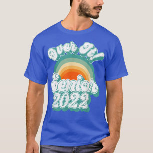 Klasse 2022 Rainbow Senior - Over It! Graduat T-Shirt