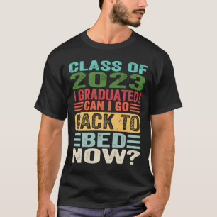 Klasse 2023 Abitur I Abitur Kann ich zurückgehen T T-Shirt