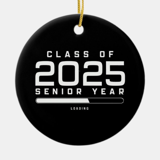 Klasse 2025 Senior Year Loading Senior 2025 Keramik Ornament (Vorne)