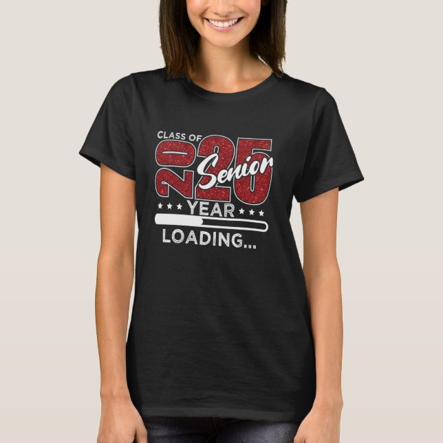 Klasse 2025 Senior Year Loading Senior 2025 T-Shirt (Vorderseite)
