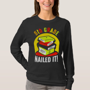 Klasse 5 Nail It School Grader Pupil Klasse T-Shirt