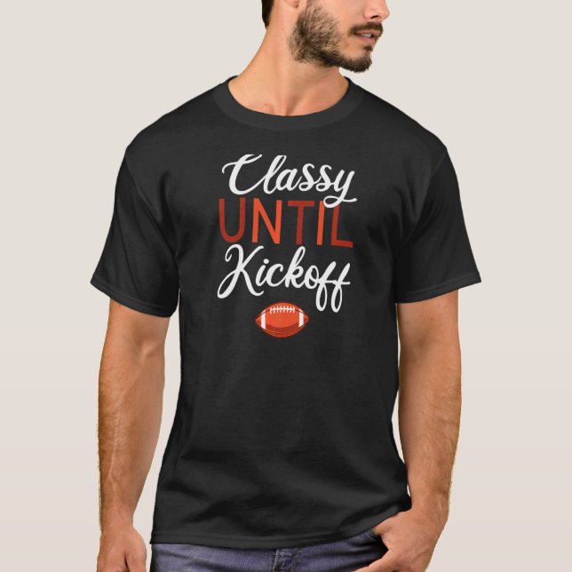 Klasse bis Kickoff American Football Game Day 1 T-Shirt (Vorderseite)