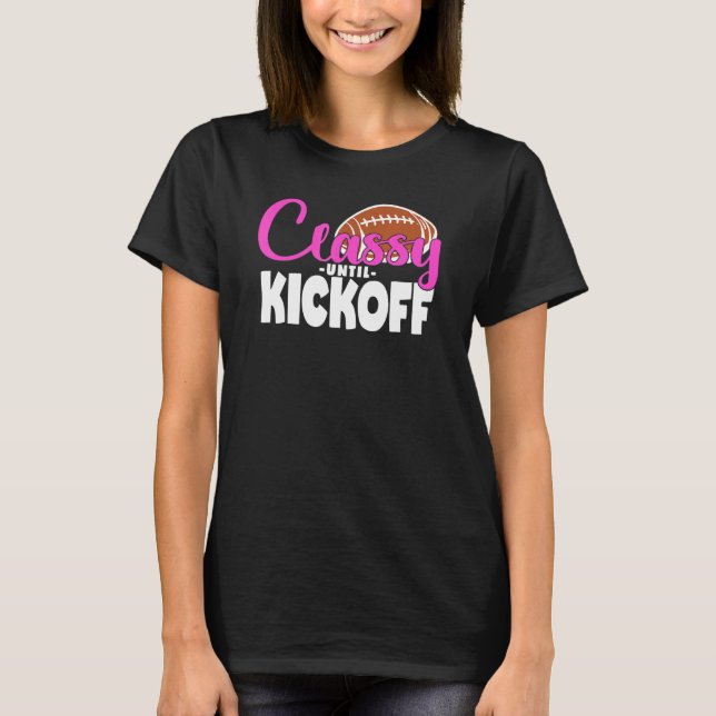 Klasse bis zum Kickoff T-Shirt (Vorderseite)