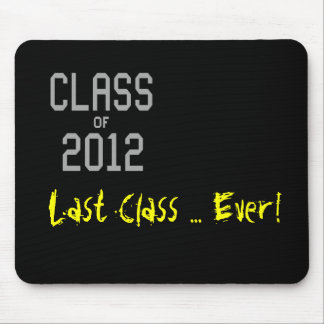 Klasse der 2012 Letzt-Klasse… überhaupt! Mousepad