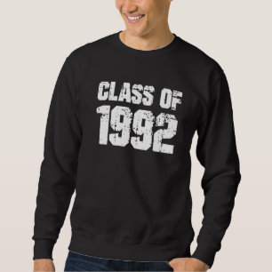Klasse von 1992 High School Uni-Abschluss Reuni Sweatshirt