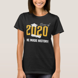 Klasse von 2020, Wir machten Geschichte T-Shirt