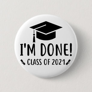 Klasse von 2021, Abschluss, ich bin fertig Abschlu Button