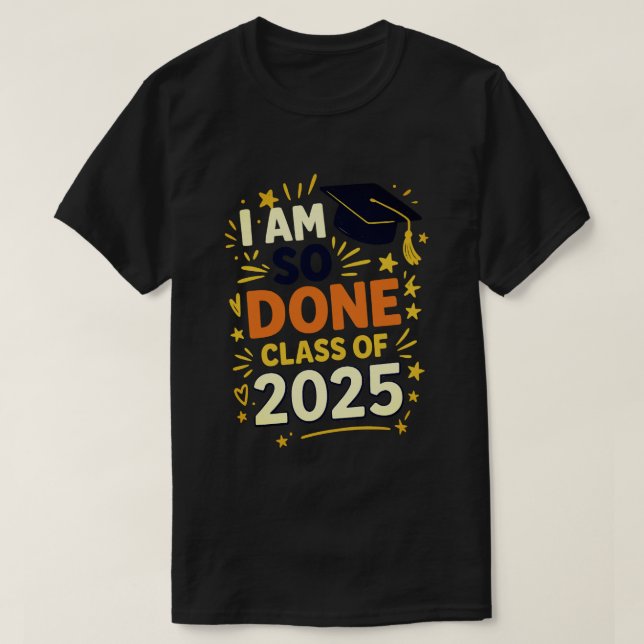 Klasse von 2025 bin ich so fertig Abschluss für ih T-Shirt (Design vorne)
