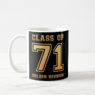 Klasse von 71 1971 Klasse Wiedersehen 50th Golden  Kaffeetasse