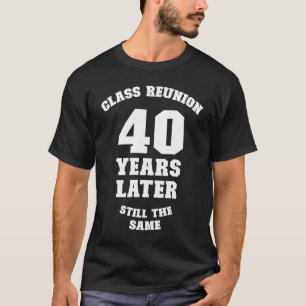 Klasse Wiedersehen 40 Jahre später immer noch glei T-Shirt