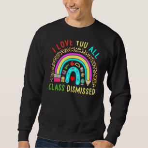 Klassenentlassung Happy Last Day School Lehrer Stu Sweatshirt