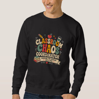 Klassenraum-Chaos-Koordinator Sweatshirt
