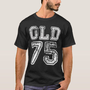 Klassik 75 Jahre alt Funny 75 Geburtstag Alter Man T-Shirt