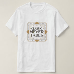 Klassiker verblassen nie: Art Deco Zitat Design T-Shirt