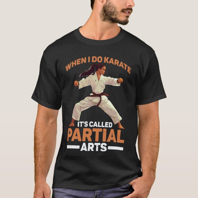 Klassiker Wenn ich Karate mache, wird es Partielle T-Shirt (Vorderseite)