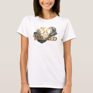 Klassisch 30 UND GESEGNET Kreativer Druck T-Shirt