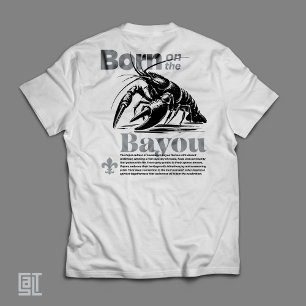 Klassisch Geboren an der Bayou Cajun Vibes T-Shirt