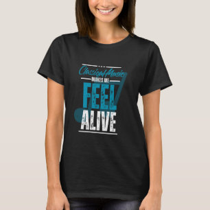 Klassische Musik Macht Mich Zum Lebendigen Orchest T-Shirt