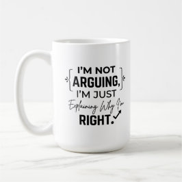 Klassischer Becher 15 oz Lustiges Rechtes Argument Kaffeetasse