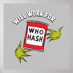 Klassischer Grinch Werde arbeiten für Who-Hash Poster