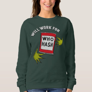 Klassischer Grinch Wird für Who Hash Quote arbei Sweatshirt
