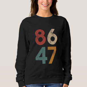 Klassischer Vintage 80er Stil 86 47 Anti Trump Sweatshirt