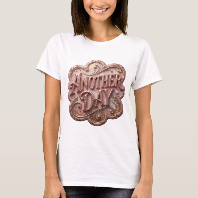 Klassisches Gold ANOTHER DAY 3D-Textkunst T-Shirt (Vorderseite)