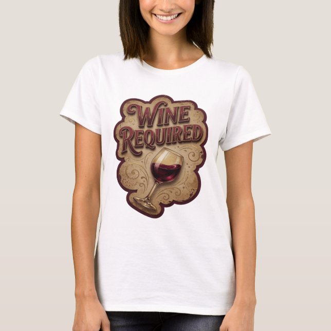 Klassisches Gold WINE REQUIRED Textdesign T-Shirt (Vorderseite)