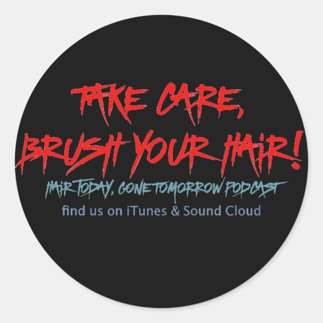 Klassisches Haar heute, Gone Tomorrow Graffiti Sti Runder Aufkleber (Vorderseite)