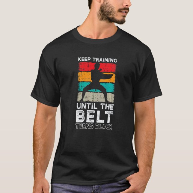 Klassisches Keep Training, bis der Gürtel schwarz  T-Shirt (Vorderseite)