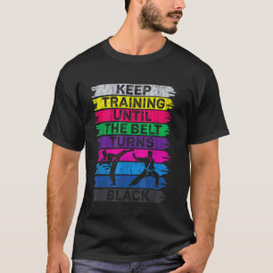 Klassisches Keep-Training, bis der Gürtel schwarz T-Shirt