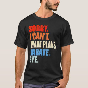 Klassisches Sorry, kann nicht, ich habe Pläne Kara T-Shirt
